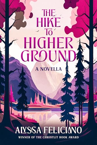 The Hike to Higher Ground: A Novella (Short & Sweet)