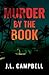 Murder by the Book by J.L. Campbell Murder by the Book by J.L. Campbell