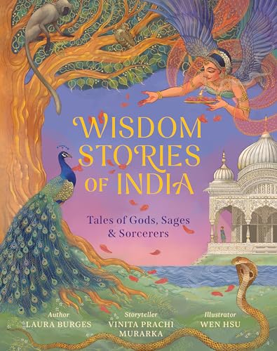 Wisdom Stories of India: Tales of Gods, Sages, and Sorcerers (Wisdom Stories of the World)