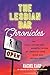 The Lesbian Bar Chronicles: The Living History and Hopeful Future of America's Dyke Dives and Sapphic Spaces