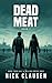 Dead Meat 1: A Zombie Apocalypse Thriller