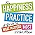 The Happiness Practice: A G...