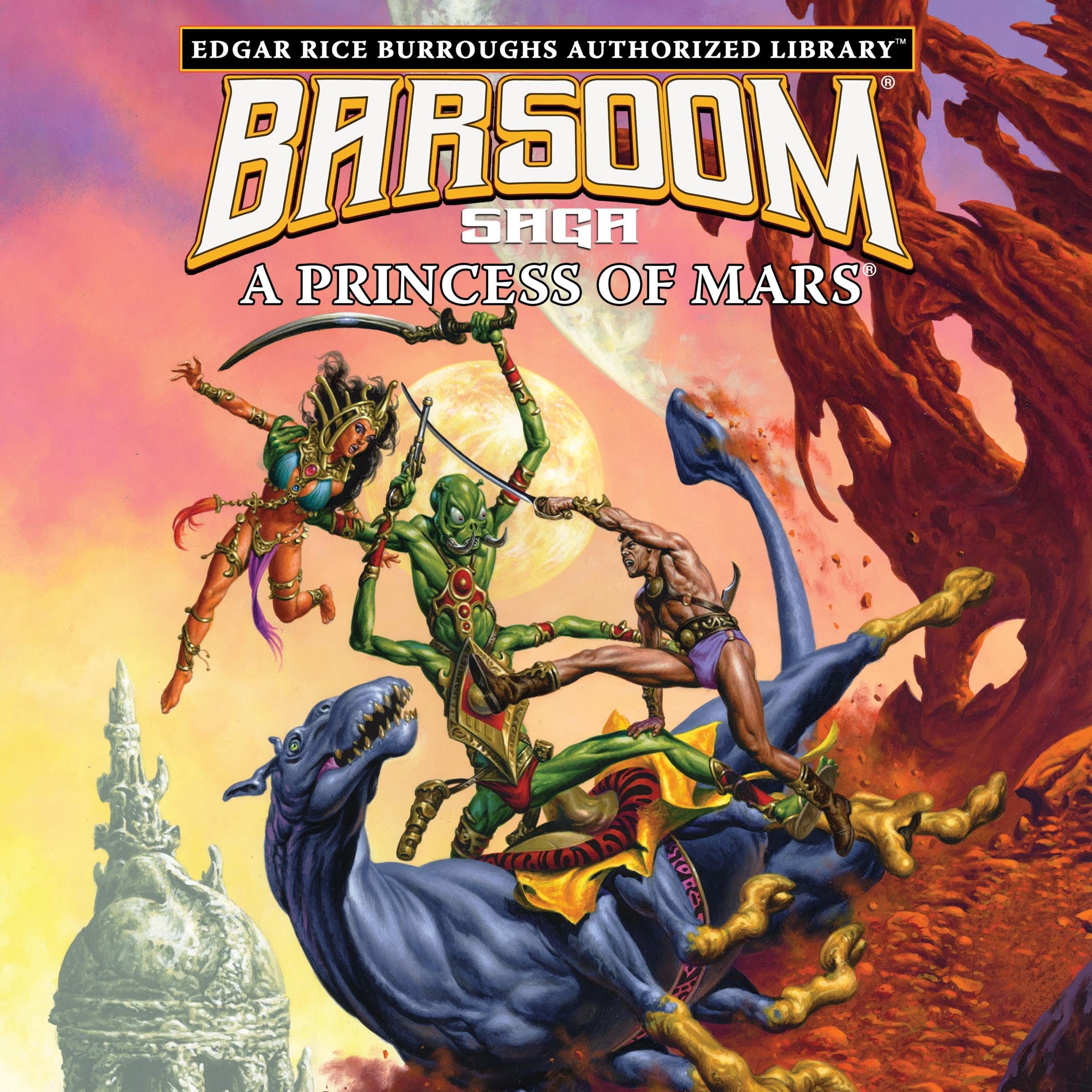 A Princess of Mars: Edgar Rice Burroughs Authorized Library/Barsoom Saga, Volume 1