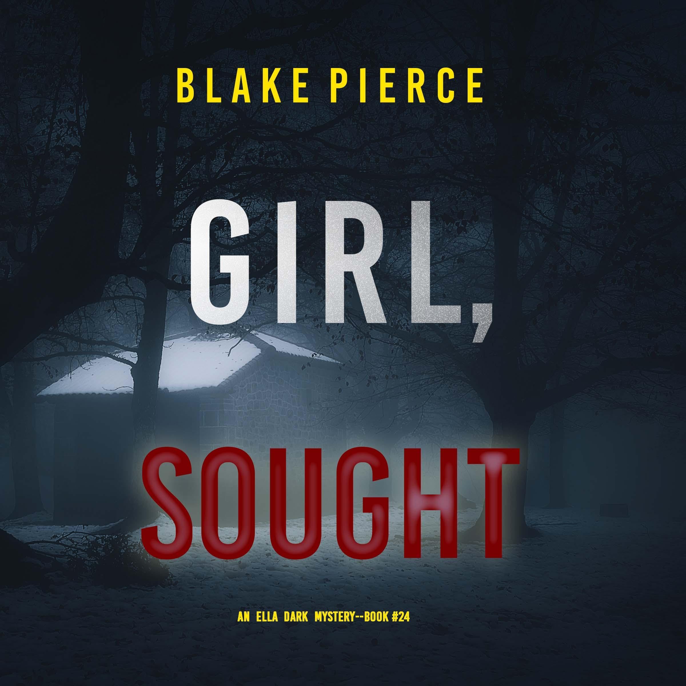 Girl, Sought: An Ella Dark FBI Suspense Thriller, Book 24 (Audible Audio)