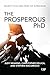 The Prosperous PhD: Secrets...