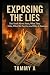 Exposing The Lies: The trut...