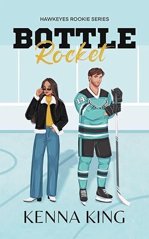 Bottle Rocket (The Rookie Hawkeyes #3)