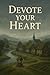 Devote your Heart: Ein philosophisches Abenteuer (German Edition)