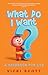 What Do I Want?: A Handbook for Life