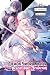 The Demon Sword Master of Excalibur Academy, Vol. 12 (light novel) (The Demon Sword Master of Excalibur Academy (light novel))