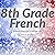 8th Grade French: A French ...