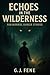 Echoes in the Wilderness: P...