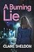 A Burning Lie: An utterly gripping and totally twisty crime thriller you won’t be able to put down (Detective Jen Garner)