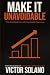 Make It Unavoidable