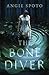 The Bone Diver by Angie Spoto