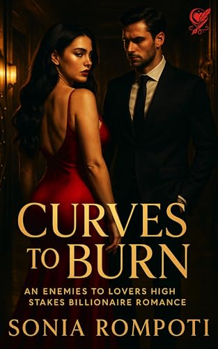 Curves to Burn: An Enemies to Lovers High Stakes Billionaire Romance (Curves of Power Book 2)