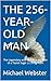 THE 256-YEAR-OLD MAN: The L...