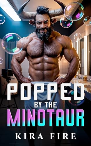 Popped by the Minotaur: A spicy monster romance starring an Amish virgin on Rumspringa and Hollywood’s most scandalous horned movie star (Monster Dating Agency Book 3)