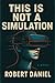 This is not a simulation: A...