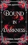 Bound in Darkness...