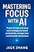 Mastering Focus with AI: Pr...
