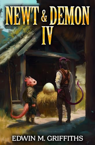 Newt and Demon 4: A Low-Stakes Cozy Fantasy LitRPG (The Newt and Demon)