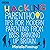 Hacking Parenthood: Tips for Modern Parenting from BBC’s Bringing Up Britain