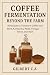 COFFEE FERMENTATION BEYOND ...