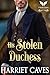 His Stolen Duchess: A Historical Regency Romance Novel (Stolen by the Duke Book 7)