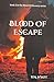 Blood Of Escape