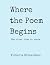 Where the Poem Begins by Victoria Richardson