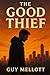 The Good Thief: A Modern Re...