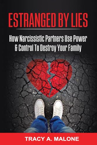 Estranged By Lies: How Narcissistic Partners Use Power & Control To Destroy Your Family (Paperback)