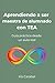 Aprendiendo a ser maestra de alumnado con TEA: Guía práctica desde un aula real (Spanish Edition)