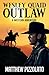 Outlaw: Wesley Quaid: A Western Adventure