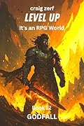 Level Up It's an RPG world - book 12 GODFALL: An Earth Apocalypse System Integration LitRPG Adventure novel