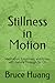Stillness in Motion: Medita...