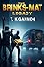 The Brink's-Mat Legacy by T K Gannon