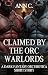 Claimed by the Orc Warlords by Ann C