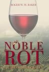 Noble Rot by Roger W W Baker