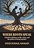 Where Roots Speak: Reflecti...