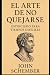 El Arte de No Quejarse: Est...