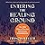 Entering the Healing Ground...