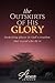 The Outskirts of His Glory:...