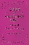 Letters Of Misunderstood Magic Volume 2 by Abigail Pierce Winters