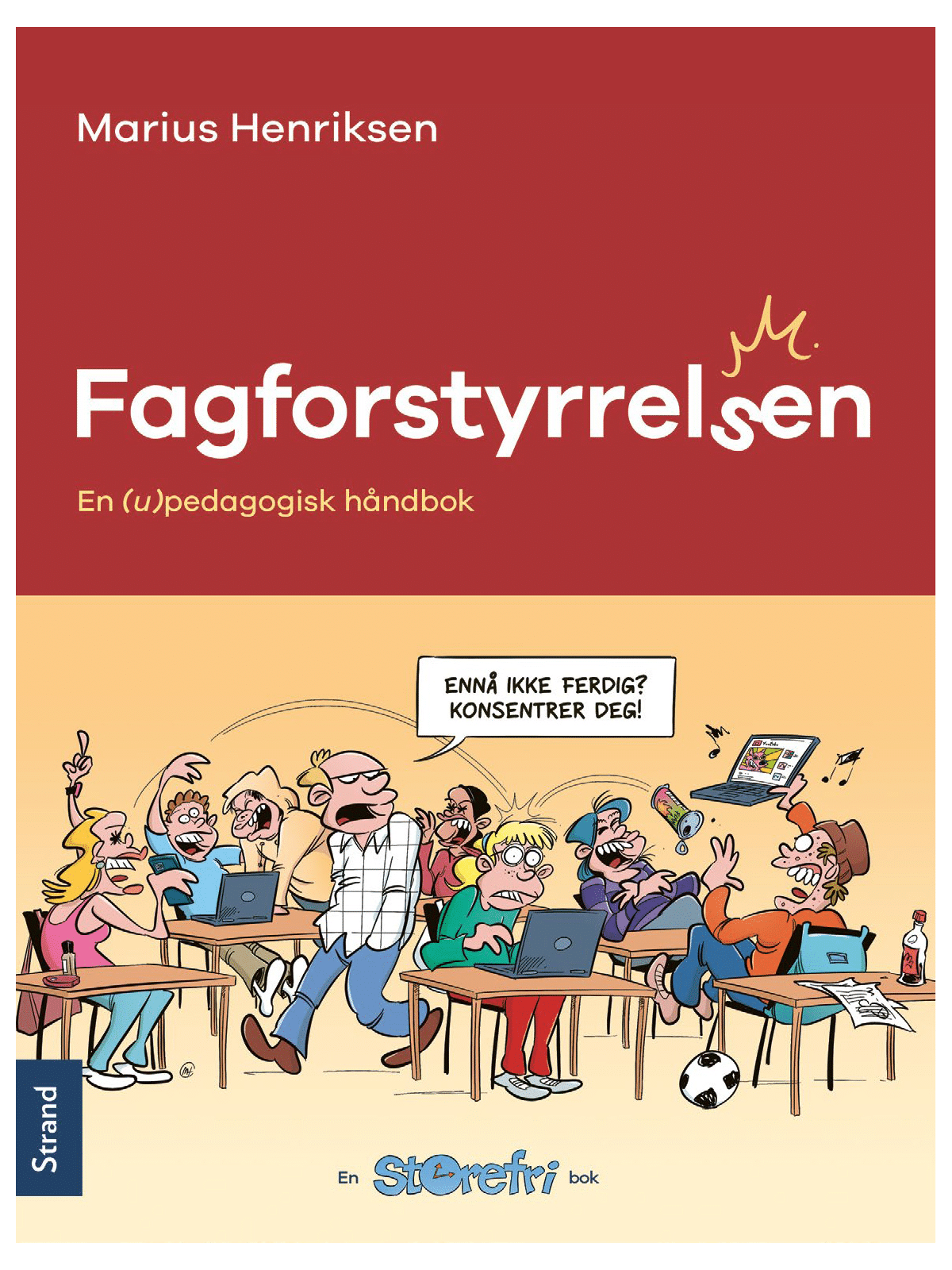 Storefri: Fagforstyrrelsen - en (u)pedagogisk håndbok