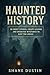 Haunted History: 39 Ghost S...