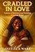 Cradled in Love by Anitial'a Ware