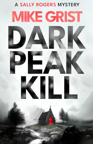 Dark Peak Kill (A Sally Rogers Mystery)