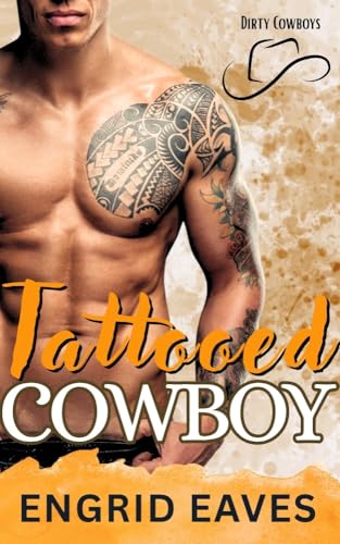 Tattooed Cowboy: An Age-Gap, High-Heat Alien Cowboy Romance (Kindle Edition)